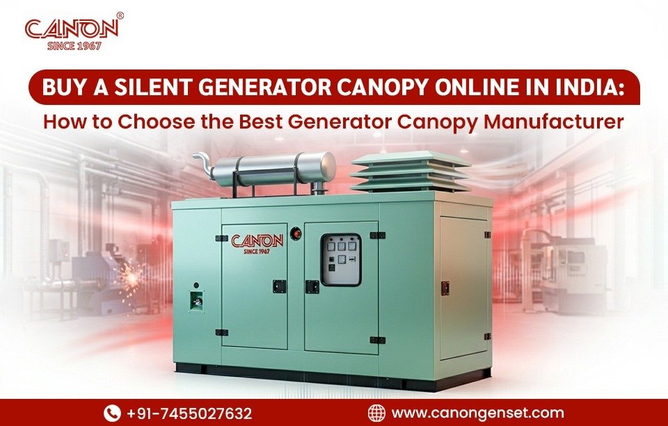 Buy a Silent Generator Canopy Online in India: How to Choose the Best Generator Canopy Manufacturer
