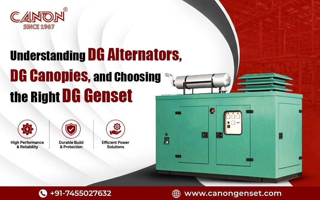 Understanding DG Alternators, DG Canopies, and Choosing the Right DG Genset